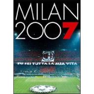 Milan. Tu sei la mia vita. 2007 (2 Dvd)