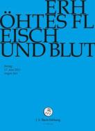 Johann Sebastian Bach  - Erh?Htes Fleisch Und Blut