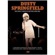 Dusty Springfield. You Don't Have To Say You Love Me