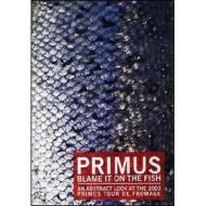 Primus. Blame It On The Fish