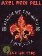 Axel Rudi Pell. Live On Fire. Circle of the Oath (2 Dvd)