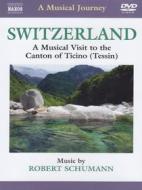 A Musical Journey. Switzerland: A Musical Visit to the Canton of Ticino (Tessin)