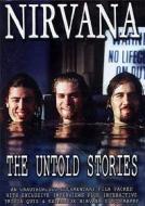 Nirvana. The Untold Stories