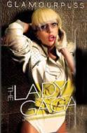 Lady Gaga. Glamourpuss. The Lady Gaga Story