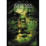 John Foxx. Cathedral Oceans