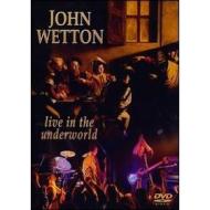 John Wetton. Live in the Underworld