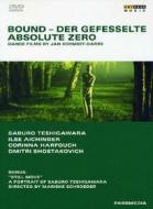 Bound. Absolute Zero. Dance Films By Jan Schmidt-Garre