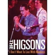 The Higsons - I Don't Want To Live With Monkeys Live
