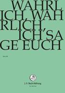 Johann Sebastian Bach  - Wahrlich, Wahrlich Ich Sage Euch