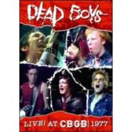 Dead Boys. Live at CBGB 1977