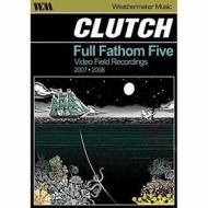 Clutch. Full Fathom Five