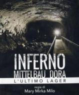 Inferno - Mittelbau Dora - L'Ultimo Lager