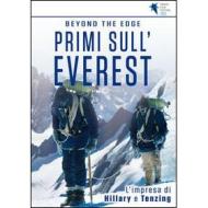 Beyond the Edge. Primi Sull'Everest. L'impresa di Hillary e Tenzing