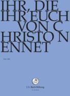 Johann Sebastian Bach  - Ihr, Die Ihr Euch Von Christo Nennet