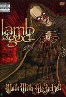 Lamb of God. Walk With Me In Hell (2 Dvd)