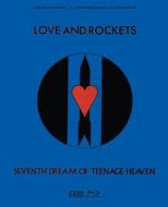 Love And Rockets - Seventh Dream Of Teenage Heaven (Blu-ray)