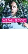 We Fall Slowly - Lose Your Heart