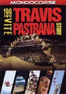 199 vite. La storia di Travis Pastrana