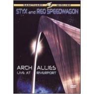Styx And Reo Speedwagon. Arch Allies.Live At Riverport