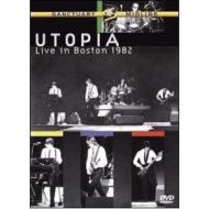 Utopia. Live in Boston 1982