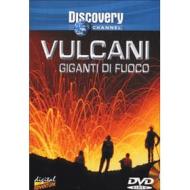 Vulcani - Giganti del fuoco