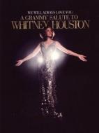 Whitney Houston. We Will Always Love You. A Grammy Salute to Whitney Houston