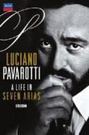 Luciano Pavarotti. A Life in Seven Arias