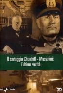 Il carteggio Churchill. Mussolini: l'ultima verità