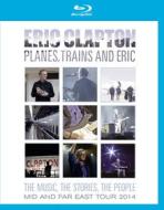 Eric Clapton. Planes, Trains and Eric (Blu-ray)