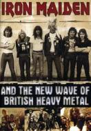 Iron Maiden. Iron Maiden And The New Wave Of British Heavy Metal