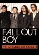 Fall Out Boy. The Chicago Chronicles