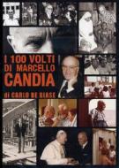 I 100 volti di Marcello Candia