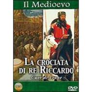 Il Medioevo. La crociata di re Riccardo Cuor di Leone