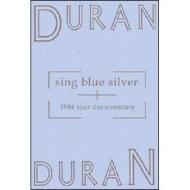 Duran Duran. Sing Blue Silver