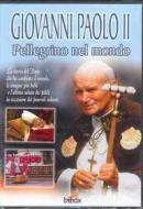 Giovanni Paolo Ii - Pellegrino Nel Mondo