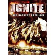 Ignite. Our Darkest Days Live