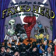 Faxed Head - From Coalinga To Osaka
