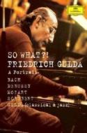 Friedrich Gulda. So what?! A Portrait