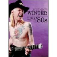 Johnny Winter. Live Through The '80s