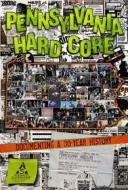 Pennsylvania Hardcore - Documenting A 30 Year History
