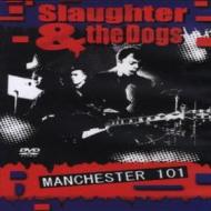 Slaughter & The Dogs. Manchester 101