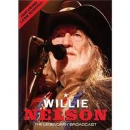 Willie Nelson. The Legendary Broadcast