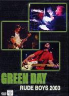 Green Day. Rude Boys 2003