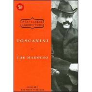 Arturo Toscanini. The Maestro