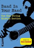 Rick Ruskin - Band In Your Hand: The Six String Rhythm Section