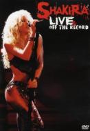 Shakira - Live & Off The Record