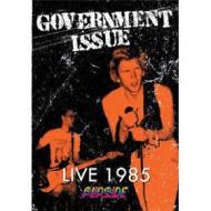 Government Issue. Live 1985