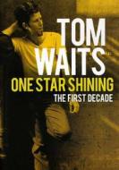 Tom Waits. One Star Shining: The First Decade