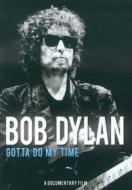 Bob Dylan. Gotta Do My Time