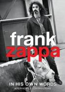 Frank Zappa. In His Own Words